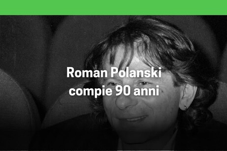 Roman Polanski compie 90 anni