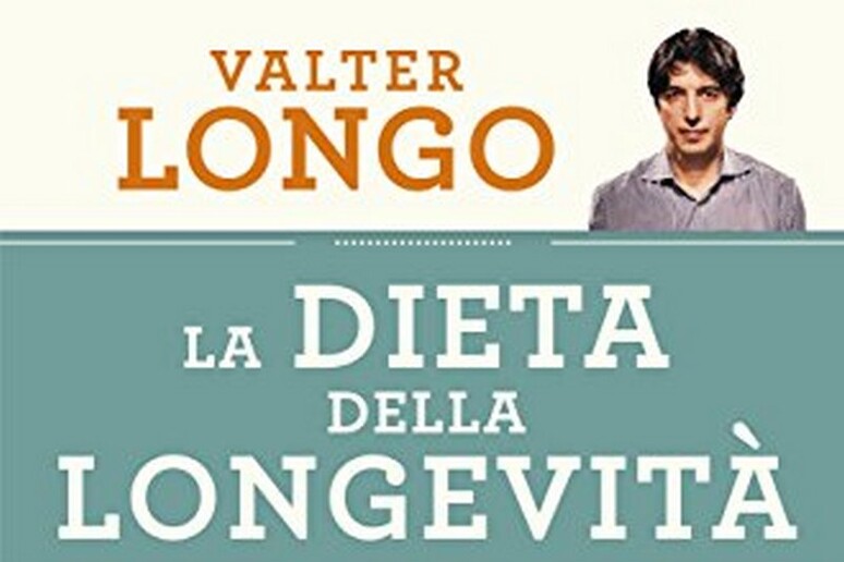'La dieta della longevità ' di Valter Longo (Vallardi editore, 301 pagine, 15,90 euro) - RIPRODUZIONE RISERVATA